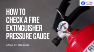 How to Check a Fire Extinguisher Pressure Gauge