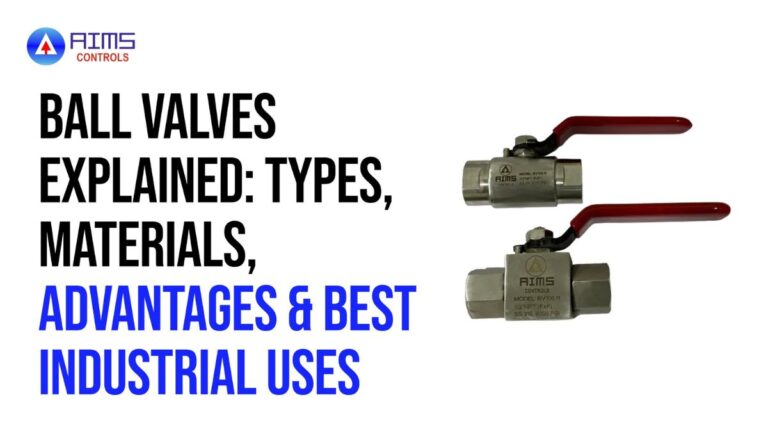 Ball Valves Explained Types, Materials & Industrial Uses Aims Controls