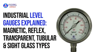 Industrial level gauges including magnetic, reflex, transparent, tubular, and sight glass types used for accurate liquid level measurement in industrial applications