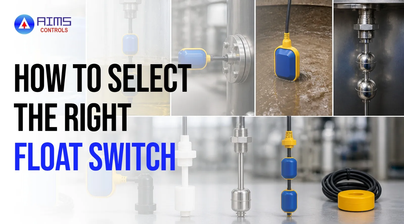 How to Select the Right Float Switch - AIMS Controls