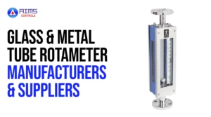 Glass & Metal Tube Rotameter Manufacturers & Suppliers